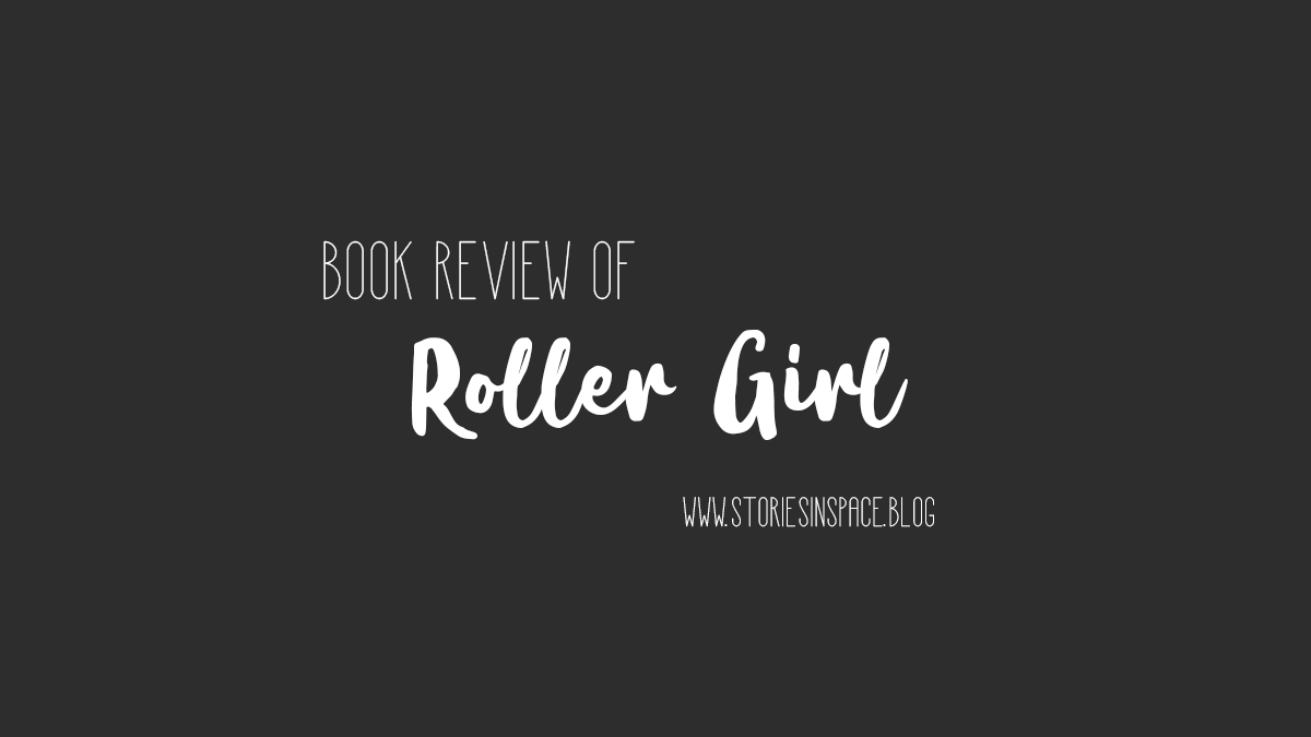Book Review of Roller Girl by Vanessa North – Olivia Chanel's Stories in  Space, image size:1200x675